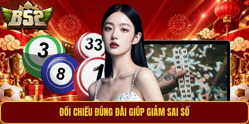 Đối chiếu đúng đài giúp giảm sai số