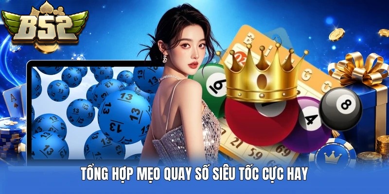 Tổng hợp mẹo quay số siêu tốc cực hay