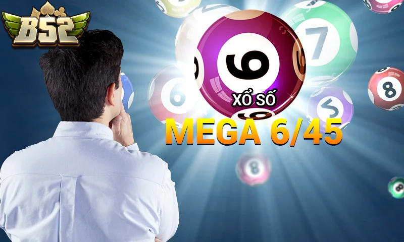 Xổ Số Mega 6/45 B52CLUB là gì?